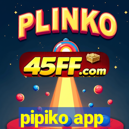 pipiko app